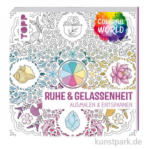 Colorful World - Ruhe & Gelassenheit, Topp Verlag