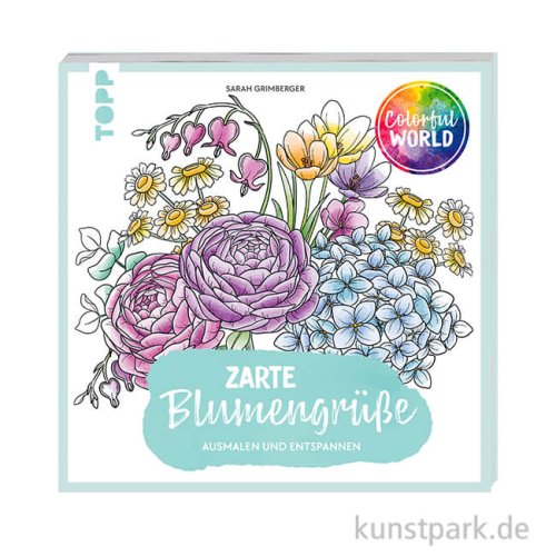 Colorful World - Zarte Blumengrüße ausmalen, Topp Verlag