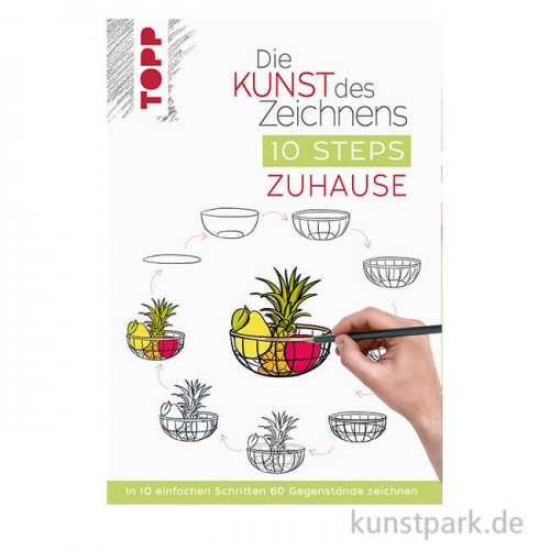 Die Kunst des Zeichnens - 10 Steps Zuhause, Topp Verlag