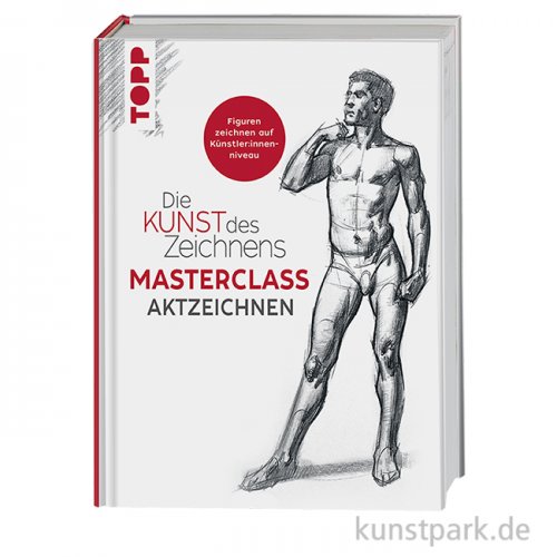 Die Kunst des Zeichnens Masterclass - Aktzeichnen, Topp Verlag