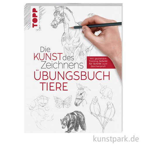 Die Kunst des Zeichnens - Tiere Übungsbuch, Topp Verlag