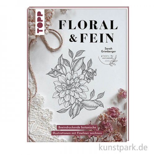 Floral & Fein - botanische Illustrationen mit Fineliner, Topp Verlag