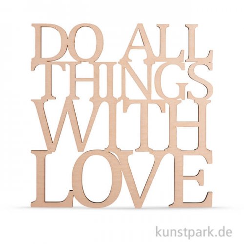 Holzschrift - Do all things with love, 17,9x18,2 cm
