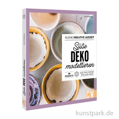 Kleine kreative Auszeit: Süße Deko modellieren, Christophorus Verlag
