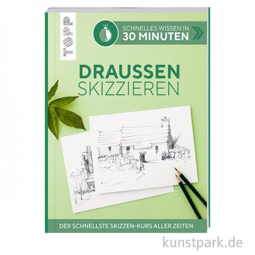 Schnelles Wissen in 30 Minuten - Draußen skizzieren, Topp Verlag