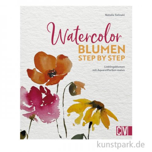 Watercolor Blumen Step by Step, Christophorus Verlag
