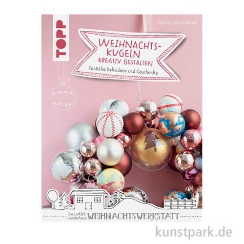 Weihnachtskugeln kreativ gestalten, Topp Verlag