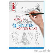 Die Kunst des Zeichnens 15 Minuten - Körper und Akt,  Topp Verlag 